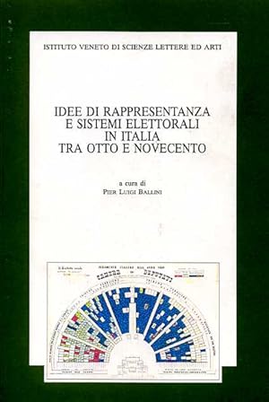 Bild des Verkufers fr Idee di rappresentanza e sistemi elettorali in Italia tra Otto e Novecento. zum Verkauf von FIRENZELIBRI SRL