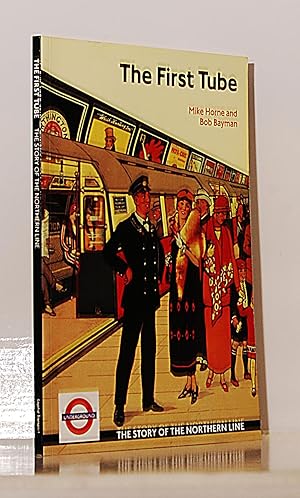 Seller image for The First Tube (The Story of the Northern Line). for sale by Kerr & Sons Booksellers ABA