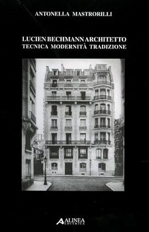 Immagine del venditore per Lucien Bechmann architetto Tecnica modernit tradizione. venduto da FIRENZELIBRI SRL