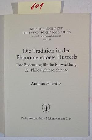 Die Tradition in Der Phänomenologie Husserls. Ihre Bedeutung Für Die Entwicklung Der Philosophieg...