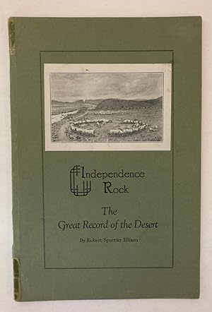 Independence Rock: The Great Record Of The Desert