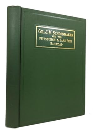 Col. J. M. Schoonmaker and the Pittsburgh & Lake Erie Railroad: A Study of Personality and Ideals