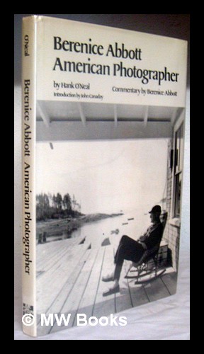 Seller image for Berenice Abbott, American Photographer / by Hank O'Neal ; Introduction by John Canaday ; Commentary by Berenice Abbott for sale by MW Books Ltd.