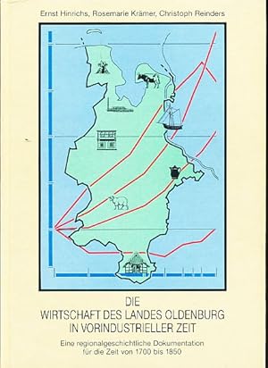 Die Wirtschaft des Landes Oldenburg in vorindustrieller Zeit. Eine regionalgeschichtliche Dokumen...