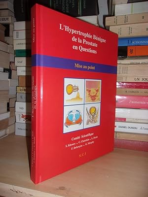 Seller image for L'HYPERTROPHIE BENIGNE DE LA PROSTATE EN QUESTION : Mise Au Point Par Un Comit Scientifique for sale by Planet's books