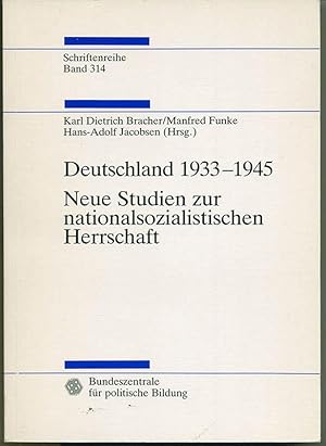 Seller image for Deutschland 1933 - 1945 - Neue Studien zur nationalsozialistischen Herrschaft (= Schriftenreihe Studien zur Geschichte und Politik Band 314) for sale by Antiquariat Hoffmann