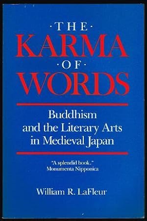 The Karma of Words: Buddhism and the Literary Arts in Medieval Japan