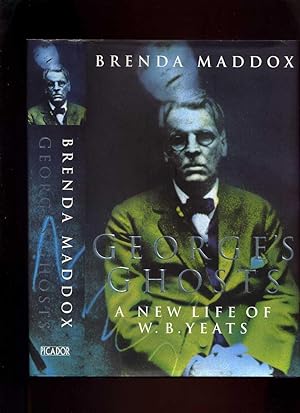 George's Ghosts: a New life of W B Yeats