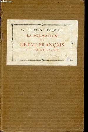 Bild des Verkufers fr LA FORMATION DE L ETAT FRANCAIS ET L UNITE FRANCAISE zum Verkauf von Le-Livre