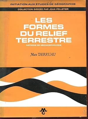 Image du vendeur pour LES FORMES DU RELIEF TERRESTRE NOTIONS DE GEOMORPHOLOGIE mis en vente par Le-Livre