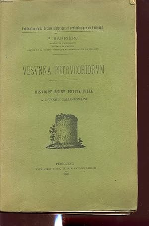 Bild des Verkufers fr VESVNNA PETRVCORIORVM HISTOIRE D UNE PETITE VILLE A L EPOQUE GALLO ROMAINE zum Verkauf von Le-Livre