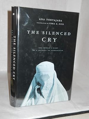 Imagen del vendedor de The Silenced Cry: one woman's diary of a journey to Afghanistan a la venta por Gil's Book Loft