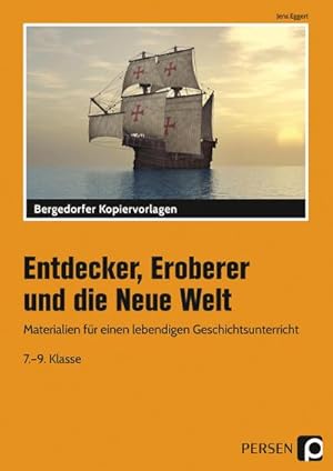 Bild des Verkufers fr Entdecker, Eroberer und die Neue Welt : Materialien fr einen lebendigen Geschichtsunterricht (7. bis 9. Klasse) zum Verkauf von AHA-BUCH GmbH