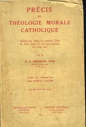 Imagen del vendedor de PRECIS DE THEOLOGIE MORALE CATHOLIQUE. Adapt aux rgles du nouveau code de droit canon et aux prescriptions du code civile. a la venta por Le-Livre