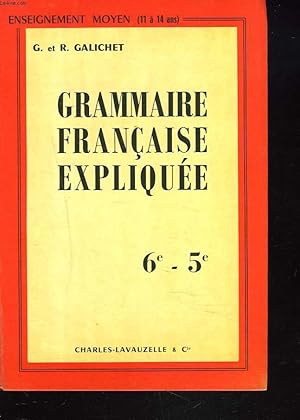 Bild des Verkufers fr GRAMMAIRE FRANCAISE EXPLIQUEE. 6e, 5e. zum Verkauf von Le-Livre