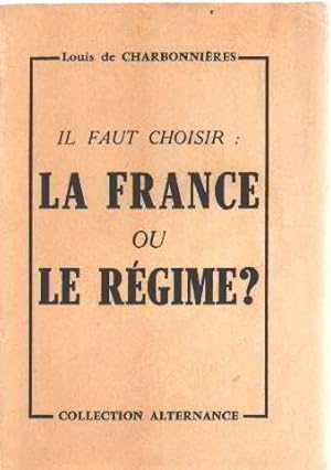 Il faut choisir : la france ou le regime