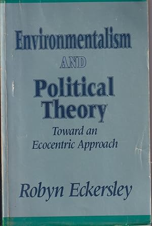 Imagen del vendedor de Environmentalism And Political Theory: Toward An Ecocentric Approach a la venta por Jonathan Grobe Books