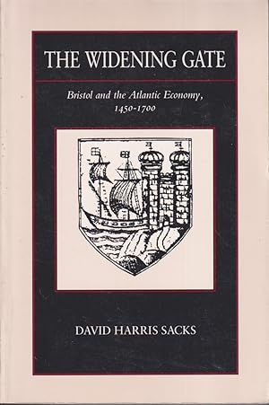 Seller image for The Widening Gate: Bristol And The Atlantic Economy, 1450-1700 for sale by Jonathan Grobe Books