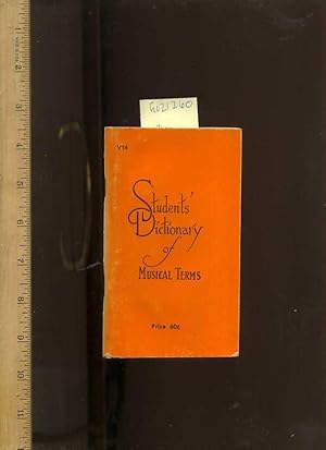 Image du vendeur pour Students Dictionary of Musical Terms [small Pocket Sized Booklet, All Words Associated with Music and Learning to Play and Practice and Read Musical scores] mis en vente par GREAT PACIFIC BOOKS