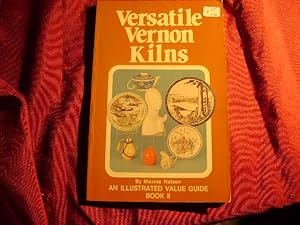 Seller image for Versatile Vernon Kilns. An Illustrated Value Guide. Book II. for sale by BookMine