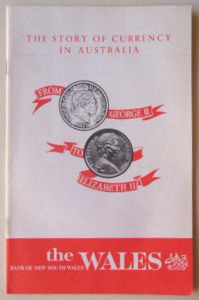 Imagen del vendedor de The story of currency in Australia, from George III to Elizabeth II. a la venta por Lost and Found Books