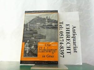 Bild des Verkufers fr Die Habsburger in Graz. zum Verkauf von Antiquariat Ehbrecht - Preis inkl. MwSt.