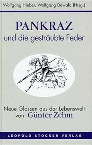 Seller image for Pankraz und die gestrubte Feder. Neue Glossen aus der Lebenswelt von Gnter Zehm. for sale by Antiquariat Ehbrecht - Preis inkl. MwSt.