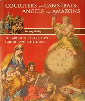 Courtiers and cannibals, angels and amazons. The art of the decorative cartographic titlepage. (1...