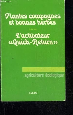 Bild des Verkufers fr PLANTES COMPAGNES ET BONNES HERBES / L'ACTIVATEUR "QUICK RETURN" zum Verkauf von Le-Livre