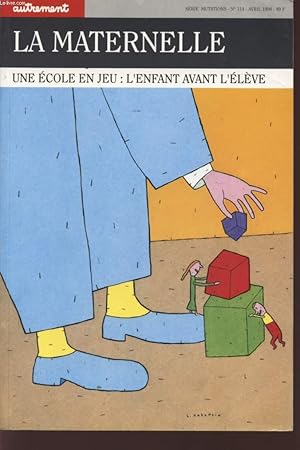 Image du vendeur pour LA MATERNELLE - UNE ECOLE EN JEU : L'ENFANT AVANT L'ELEVE - SERIE MUTATION N114 - OUVRAGE PUBLIE AVEC LE CONCOURS DU CENTRE NATIONAL DES LETTRES. mis en vente par Le-Livre