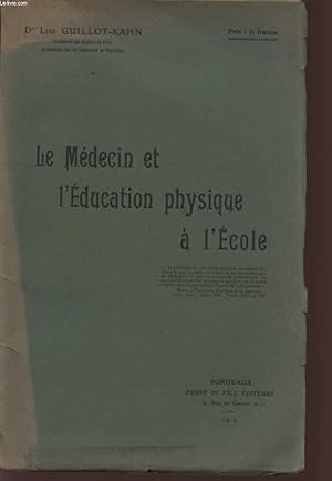 Seller image for LE MEDECIN ET L'EDUCATION PHYSIQUE A L'ECOLE. for sale by Le-Livre