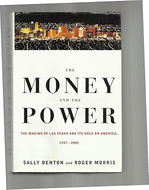 Image du vendeur pour THE MONEY AND THE POWER; The Making of Las Vegas and Its Hold on America 1947 ~2000. mis en vente par Chris Fessler, Bookseller