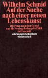 Bild des Verkufers fr Auf der Suche nach einer neuen Lebenskunst: Die Frage nach dem Grund und die Neubegrndung der Ethik bei Foucault / Wilhelm Schmid; suhrkamp taschenbuch wissenschaft, 1487 zum Verkauf von Licus Media