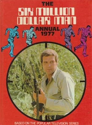 Seller image for THE SIX MILLION DOLLAR MAN ANNUAL 1977 for sale by Black Stump Books And Collectables
