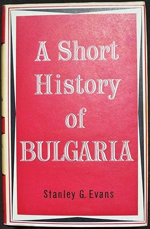 A SHORT HISTORY OF BULGARIA