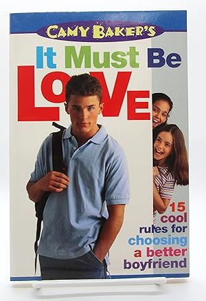 Bild des Verkufers fr Camy Baker's It Must Be Love: 15 Cool Rules for Choosing a Better Boyfriend zum Verkauf von Book Nook