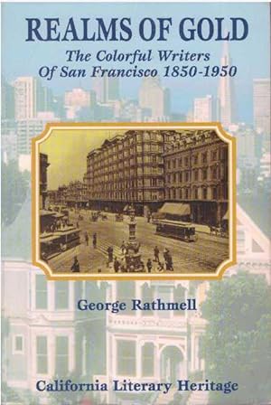Seller image for REALMS OF GOLD; The Colorful Writers of San Francisco 1850-1950 for sale by High-Lonesome Books