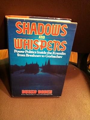 Imagen del vendedor de Shadows and Whispers power politics inside the Kremlin from Brezhnev to Gorbachev a la venta por Henry E. Lehrich