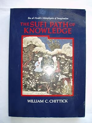 Immagine del venditore per The Sufi Path of Knowledge : Ibn Al-Arabi's Metaphysics of Imagination venduto da Expatriate Bookshop of Denmark