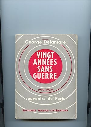 VINGT ANNÉES SANS GUERRE 1919-1939. Souvenirs de Paris.