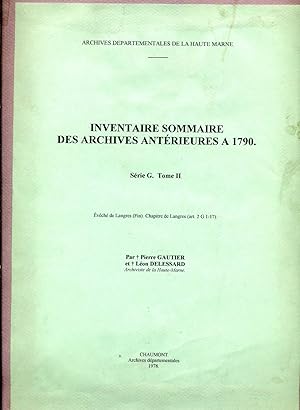 INVENTAIRE SOMMAIRE DES ARCHIVES ANTERIEURES A 1790. - SERIE G., T II. Evêché de Langres (Fin). C...