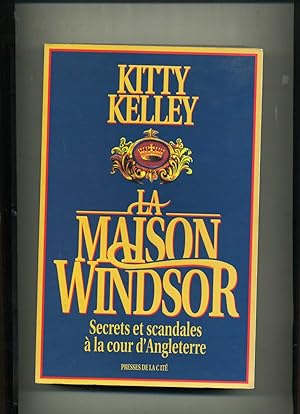 Seller image for LA MAISON WINDSOR. Secrets et scandales  la Cour d'Angleterre. for sale by Librairie CLERC