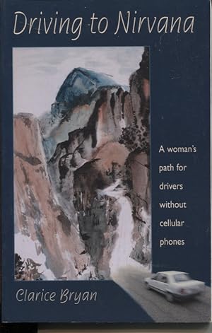 Driving to Nirvana : a Woman's Path for Drivers Without Cellular Phones