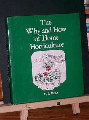 Seller image for The Why and How of Home Horticulure for sale by Tree Frog Fine Books and Graphic Arts
