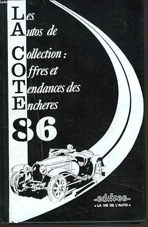 Image du vendeur pour LA COTE 86. Les Autos de Collection : Offres et Tendances des Enchres. mis en vente par Le-Livre