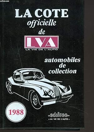 Image du vendeur pour LA COTE OFFICIELLE DE LVA, LA VIE DE L'AUTO. AUTOMOBILES DE COLLECTION 1988. mis en vente par Le-Livre