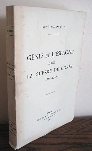 Seller image for Gnes et l'Espagne dans la guerre de Corse 1559 - 1569 for sale by Librairie Thot