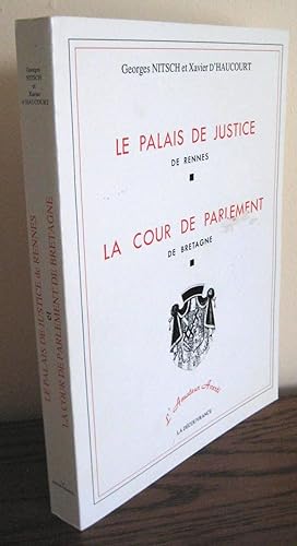 Bild des Verkufers fr LE PALAIS DE JUSTICE DE RENNES La cour de parlement de Bretagne zum Verkauf von Librairie Thot