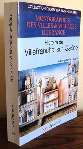 Histoire de Villefranche sur Saône Monographies des villes et villages de France.