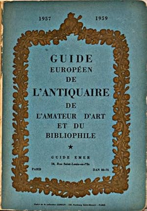 Guide Europeen de L'Antiquaire de L'Amateur d'art et du Bibliophile: 1957-58